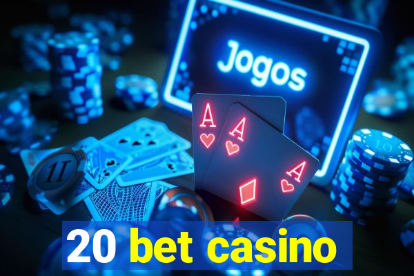 20 bet casino